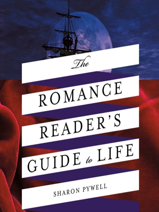 Title details for The Romance Reader's Guide to Life by Sharon Pywell - Available